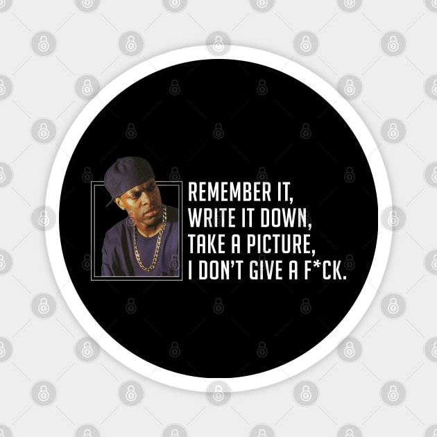 Remember it, write it down, take a picture, I don't give a f*ck Magnet by BodinStreet